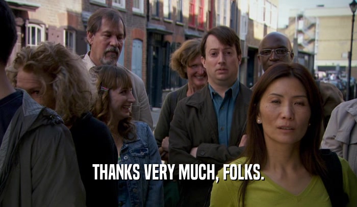 THANKS VERY MUCH, FOLKS.  