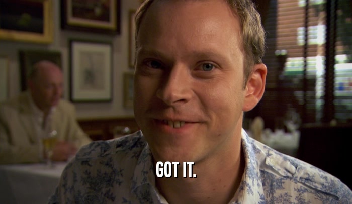GOT IT.  