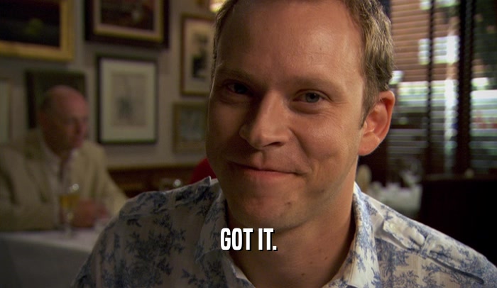GOT IT.  