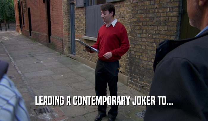 LEADING A CONTEMPORARY JOKER TO...  