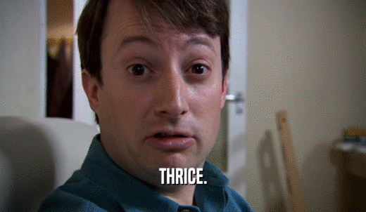 THRICE.  