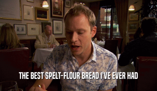 THE BEST SPELT-FLOUR BREAD I'VE EVER HAD  