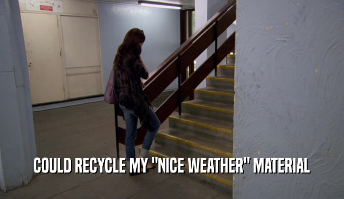 COULD RECYCLE MY 