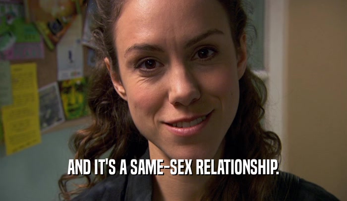 AND IT'S A SAME-SEX RELATIONSHIP.  