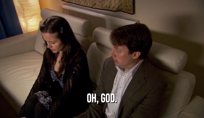 OH, GOD.  