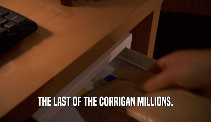 THE LAST OF THE CORRIGAN MILLIONS.  