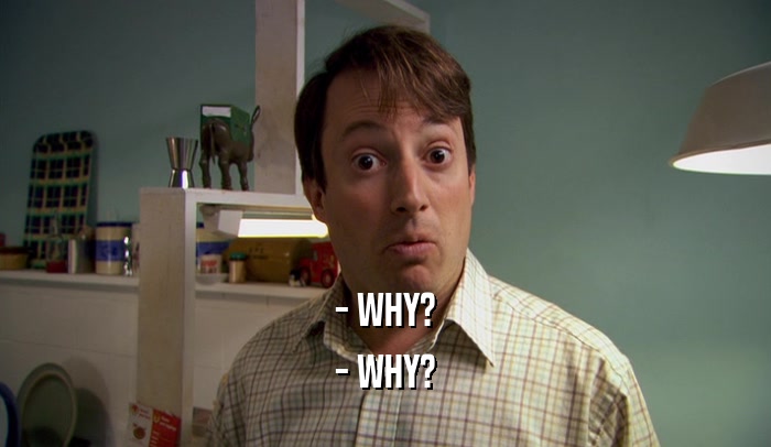 - WHY? - WHY? 