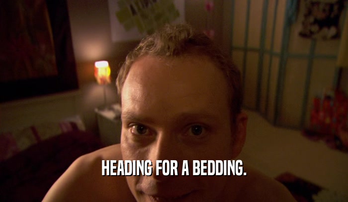 HEADING FOR A BEDDING.  