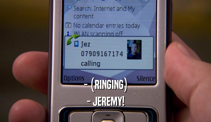 - (RINGING) - JEREMY! 
