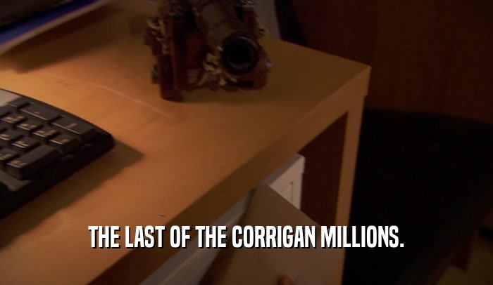 THE LAST OF THE CORRIGAN MILLIONS.  