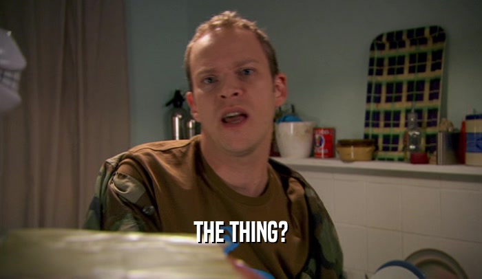 THE THING?  