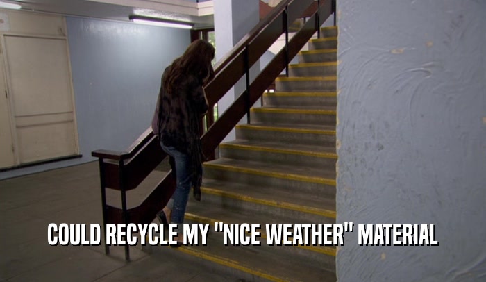 COULD RECYCLE MY 