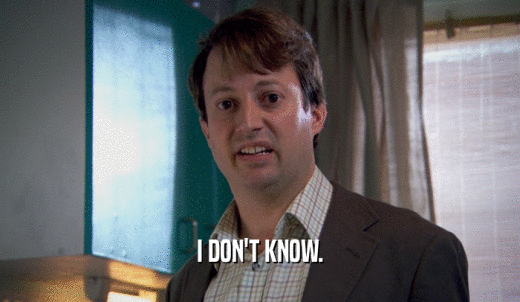 I DON'T KNOW.  