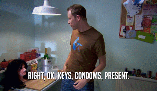 RIGHT, OK, KEYS, CONDOMS, PRESENT.  