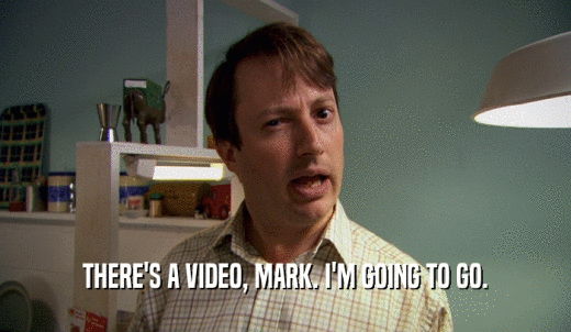 THERE'S A VIDEO, MARK. I'M GOING TO GO.  