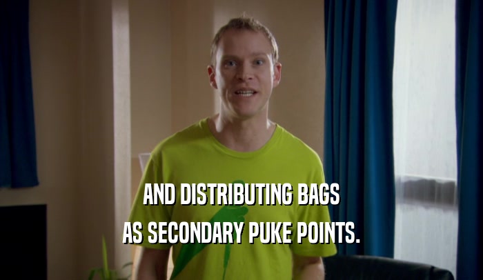 AND DISTRIBUTING BAGS AS SECONDARY PUKE POINTS. 