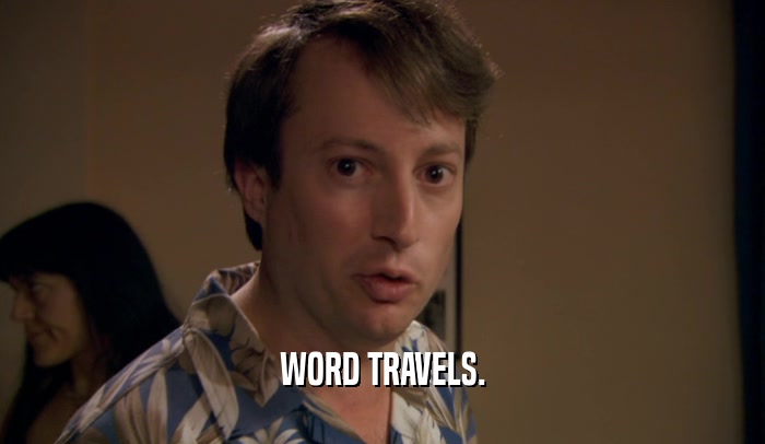 WORD TRAVELS.  