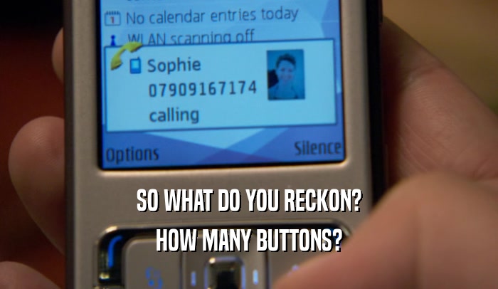 SO WHAT DO YOU RECKON? HOW MANY BUTTONS? 
