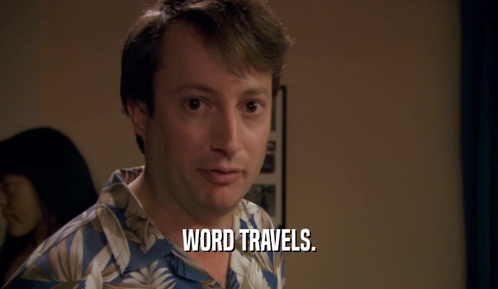 WORD TRAVELS.  