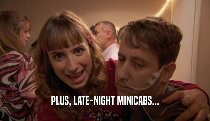 PLUS, LATE-NIGHT MINICABS...  