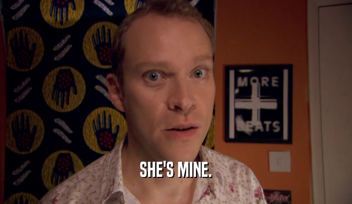 SHE'S MINE.  