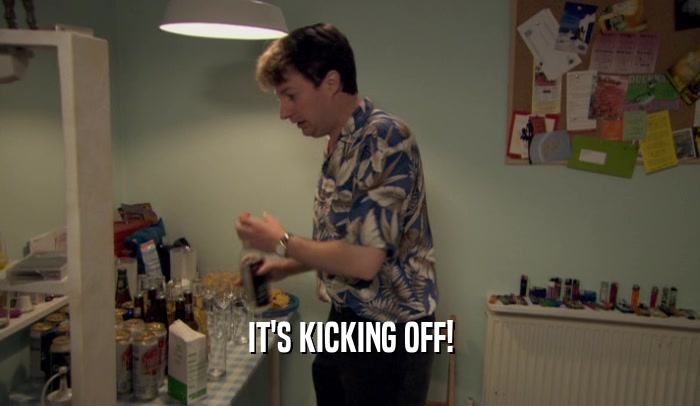 IT'S KICKING OFF!  