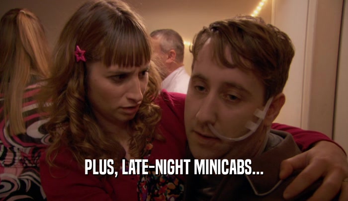 PLUS, LATE-NIGHT MINICABS...  
