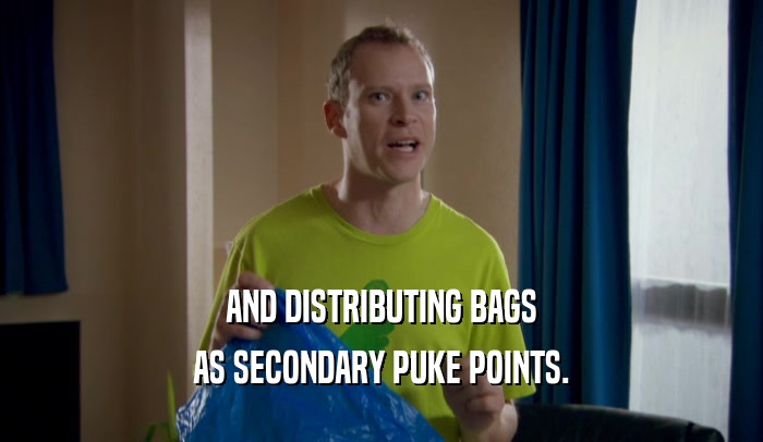 AND DISTRIBUTING BAGS AS SECONDARY PUKE POINTS. 