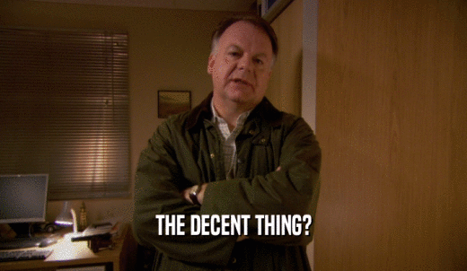 THE DECENT THING?  