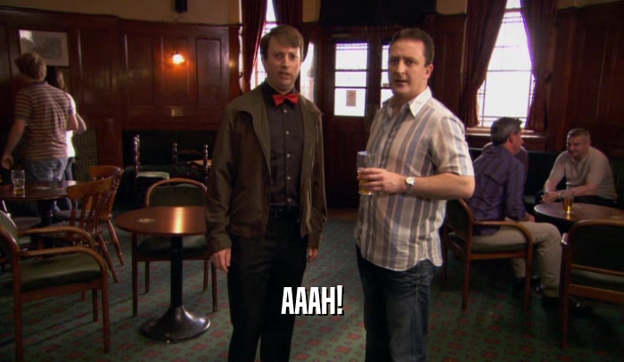 AAAH!  