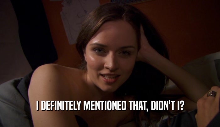 I DEFINITELY MENTIONED THAT, DIDN'T I?  