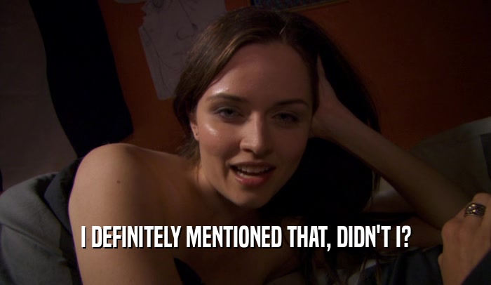 I DEFINITELY MENTIONED THAT, DIDN'T I?  