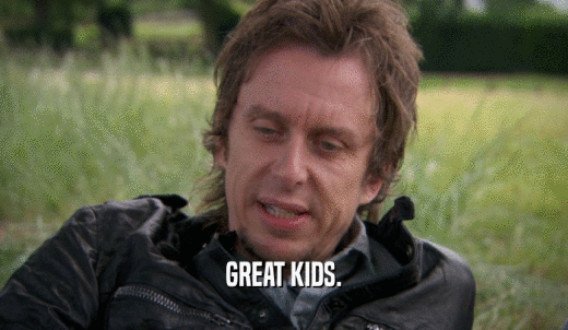 GREAT KIDS.  