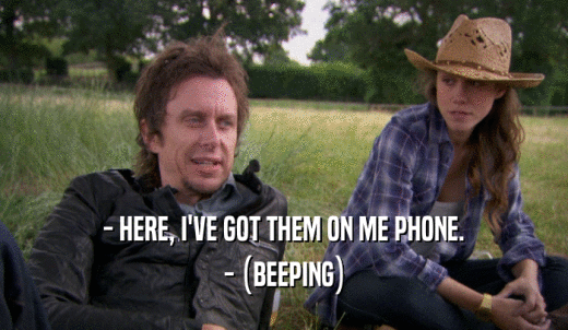 - HERE, I'VE GOT THEM ON ME PHONE. - (BEEPING) 