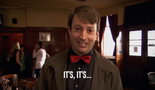IT'S, IT'S...  