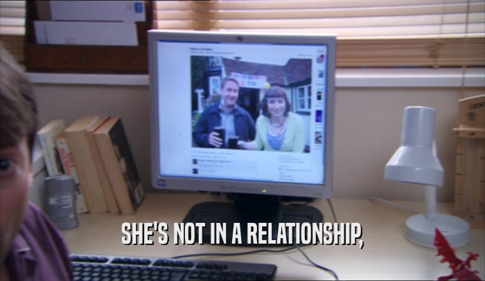 SHE'S NOT IN A RELATIONSHIP,  
