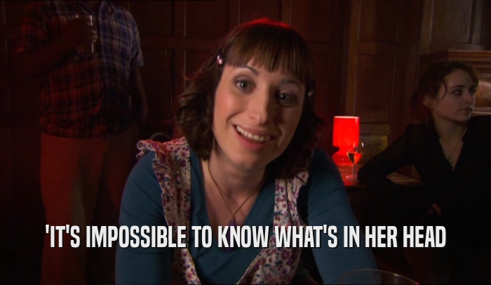 'IT'S IMPOSSIBLE TO KNOW WHAT'S IN HER HEAD  