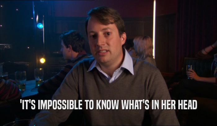 'IT'S IMPOSSIBLE TO KNOW WHAT'S IN HER HEAD  