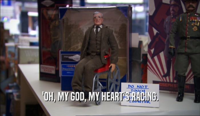 'OH, MY GOD, MY HEART'S RACING.  