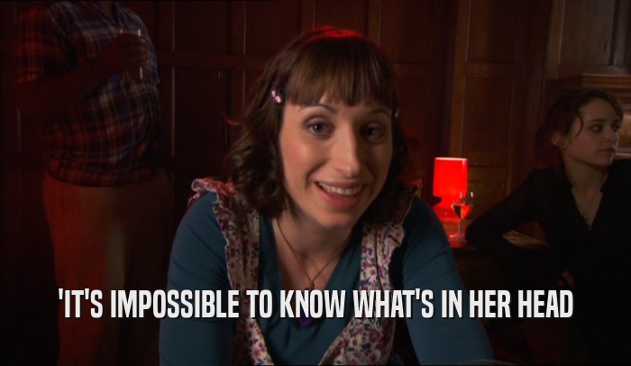 'IT'S IMPOSSIBLE TO KNOW WHAT'S IN HER HEAD  