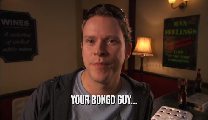 YOUR BONGO GUY...  