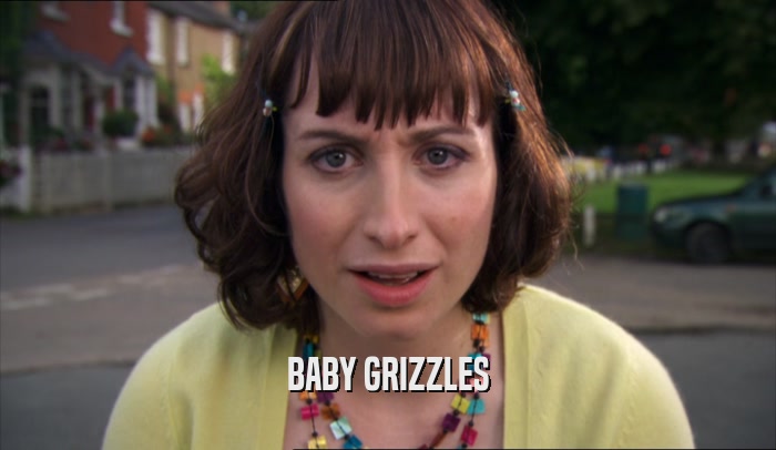 BABY GRIZZLES  
