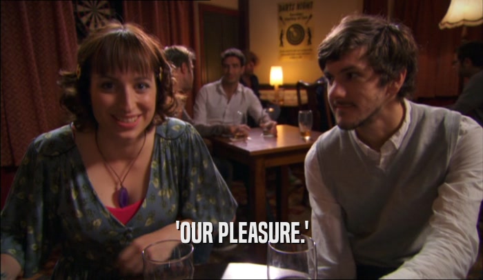 'OUR PLEASURE.'  