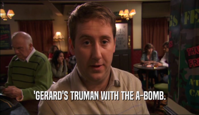 'GERARD'S TRUMAN WITH THE A-BOMB.  