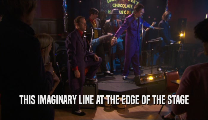 THIS IMAGINARY LINE AT THE EDGE OF THE STAGE  