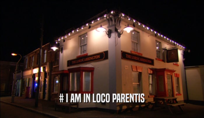 # I AM IN LOCO PARENTIS  