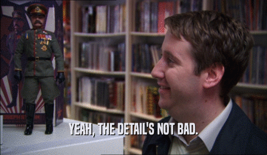 YEAH, THE DETAIL'S NOT BAD.  