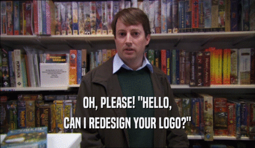 OH, PLEASE! 'HELLO, CAN I REDESIGN YOUR LOGO?' 