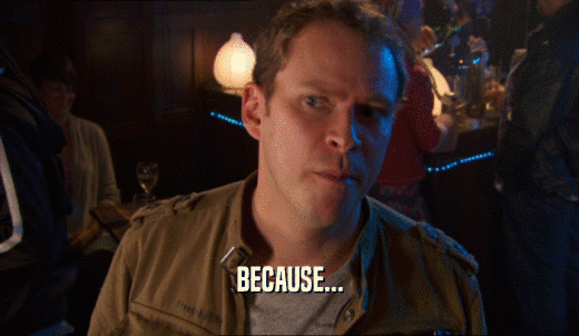 BECAUSE...  
