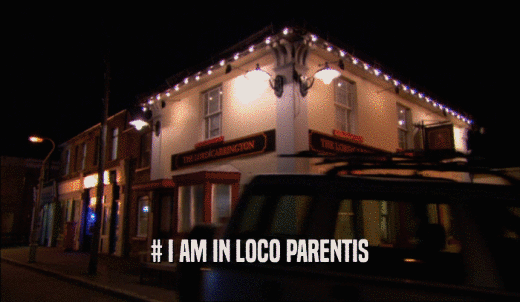 # I AM IN LOCO PARENTIS  